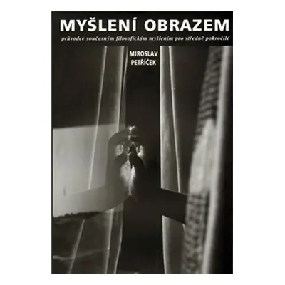 Myšlení obrazem - Miroslav Petříček