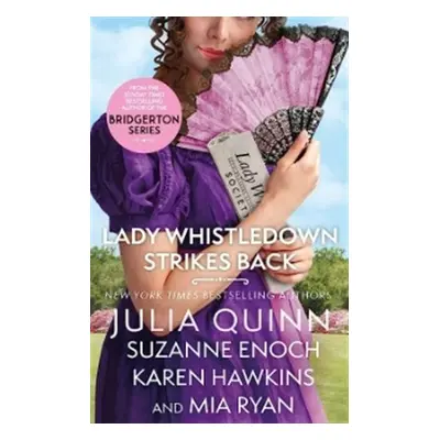 Lady Whistledown Strikes Back: An irresistible treat for Bridgerton fans! - Julia Quinn