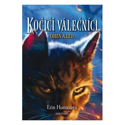 Kočičí válečníci (2) - Oheň a led - Erin Hunter