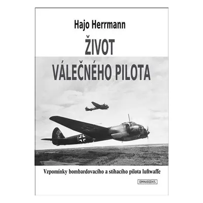 Život válečného pilota - Hajo Herrmann