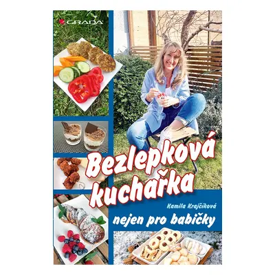 Bezlepková kuchařka nejen pro babičky - Kamila Krajčíková