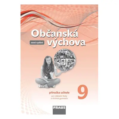 Občanská výchova 9 pro ZŠ a víceletá gymnázia - Příručka učitele / nová generace - Dagmar Janošk