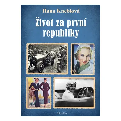 Život za první republiky - Hana Kneblová