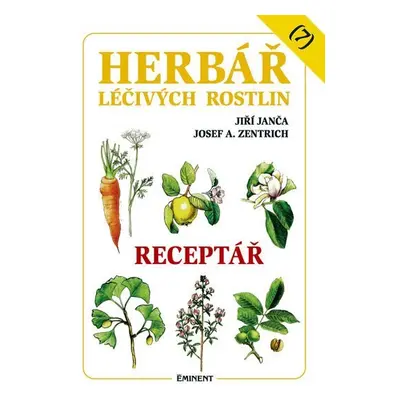 Herbář léčivých rostlin 7 - Receptář - Jiří Janča