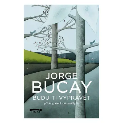 Budu ti vyprávět příběhy, které mě naučily žít - Jorge Bucay