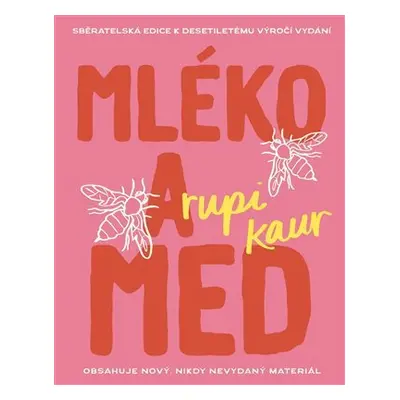 Mléko a med (10. výročí) - Rupi Kaur