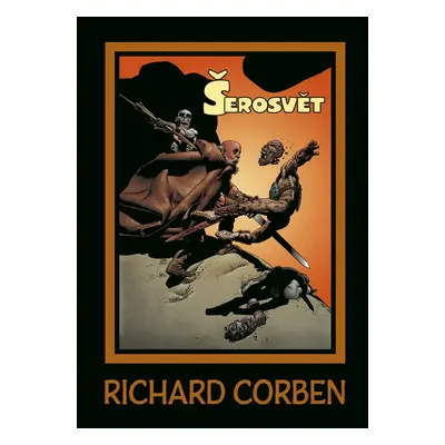 Šerosvět - Richard Corben