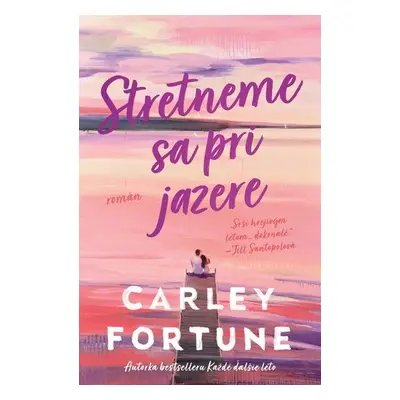 Stretneme sa pri jazere - Carley Fortune