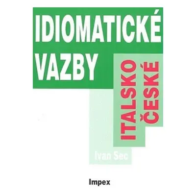 Italsko-české idiomatické vazby - Ivan Sec