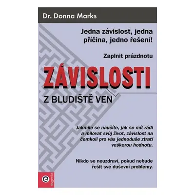 Závislosti - Z bludiště ven - Donna Marks