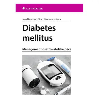 Diabetes mellitus - Management ošetrovatelské péče - Edita Hlinková