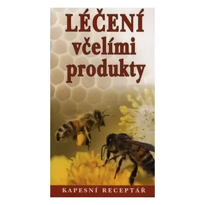 Léčení včelími produkty