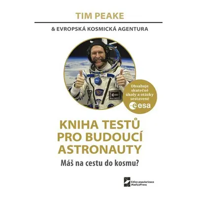 Kniha testů pro budoucí astronauty - Máš na cestu do kosmu? - Tim Peake