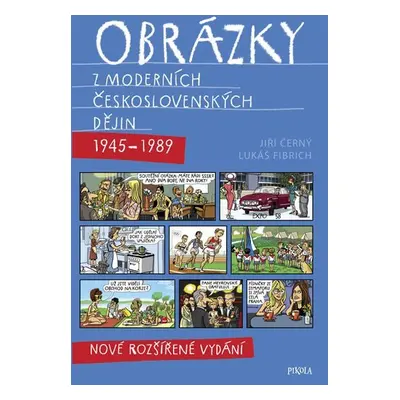 Obrázky z moderních československých dějin (1945–1989), 2. vydání - Jiří Černý