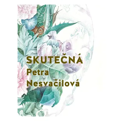 Skutečná - Petra Nesvačilová