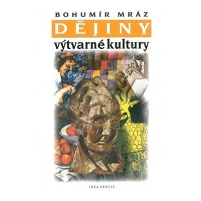 Dějiny výtvarné kultury 3, 4. vydání - Bohumír Mráz