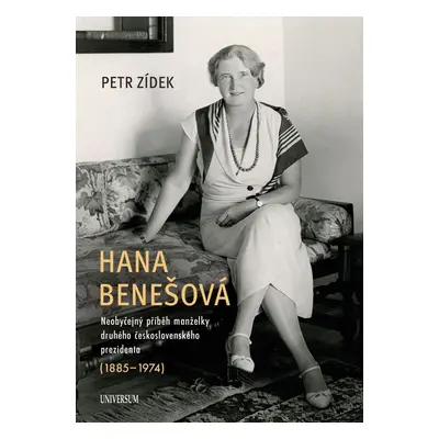 Hana Benešová – Neobyčejný příběh manželky druhého československého prezidenta (1885–1974), 2. 