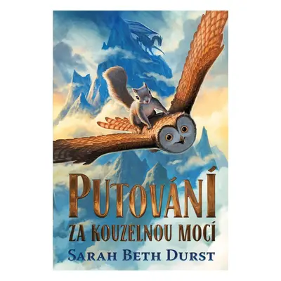 Putování za kouzelnou mocí - Sarah Beth Durst