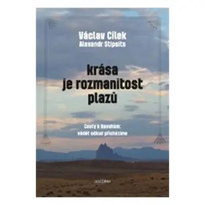 Krása je rozmanitost plazů - Cesty k Navahům, vědět odkud přicházíme - Václav Cílek