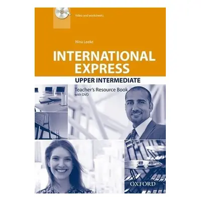 International Express Upper Intermediate Teacher´s Resource Book with DVD (3rd) - Nina Leeke