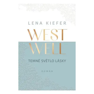 Westwell - Temné světlo lásky - Lena Kiefer