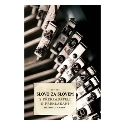 Slovo za slovem - S překladateli o překládání - Stanislav Rubáš