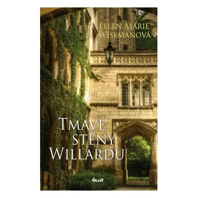 Tmavé stěny Willardu, 2. vydání - Ellen Marie Wiseman