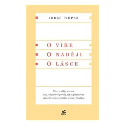 O víře. O naději. O lásce - Josef Pieper