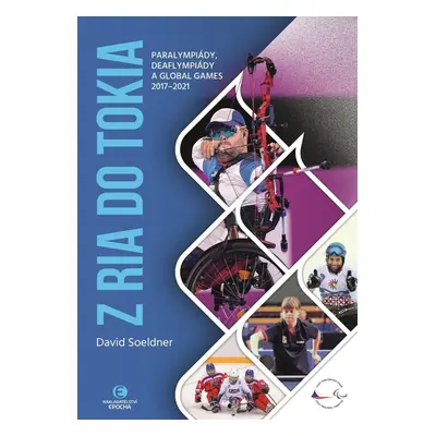 Z Ria do Tokia - Paralympiády, deaflympiády a Global Games 2017-2021 - David Soeldner