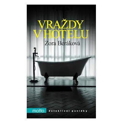 Vraždy v hotelu - Zora Beráková-Schillová