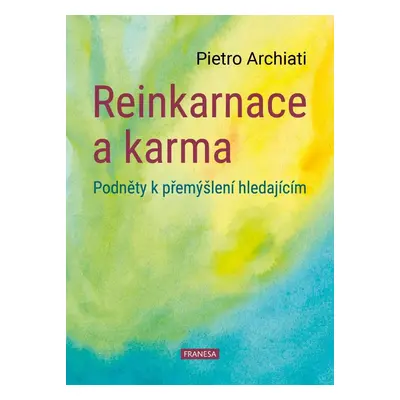 Reinkarnace a karma - Podněty k přemýšlení hledajícím - Pietro Archiati