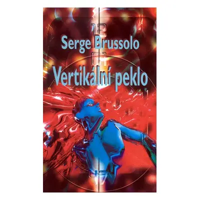 Vertikální peklo - Serge Brussolo