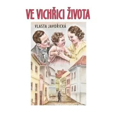 Ve vichřici života - Vlasta Javořická