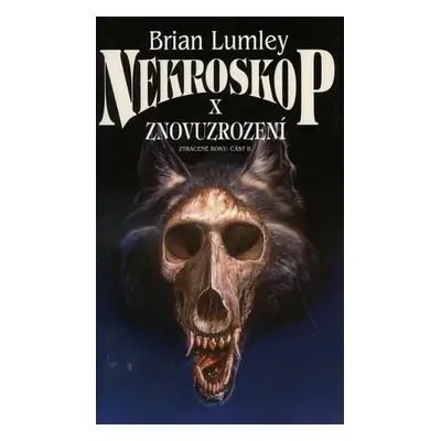 Nekroskop X : Znovuzrození - Brian Lumley