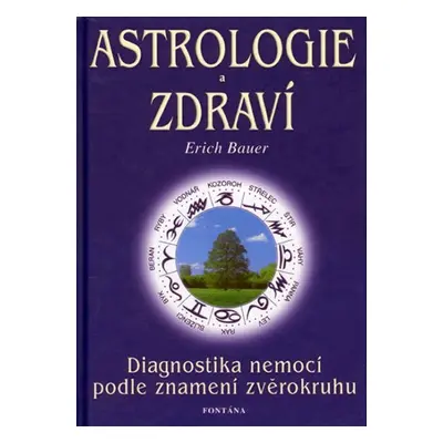 Astrologie a zdraví - Erich Bauer