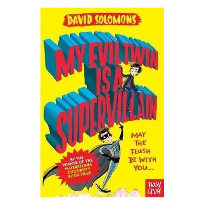 My Evil Twin Is a Supervillain: By the winner of the Waterstones Children´s Book Prize - David S