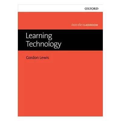 Into The Classroom Learning Technology - Gordon Lewis