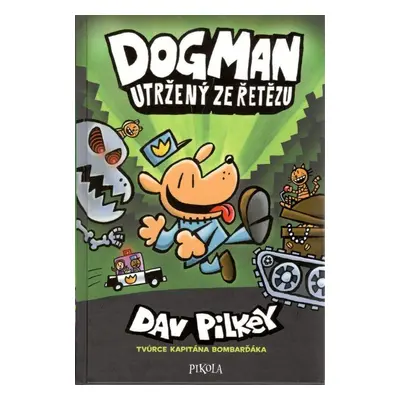 Dogman: Utržený ze řetězu - Dav Pilkey