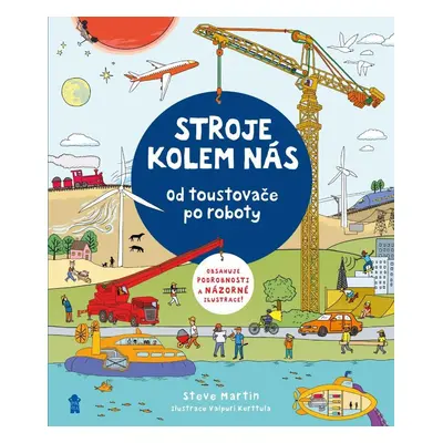 Stroje kolem nás: Od toustovače po roboty - Steve Martin