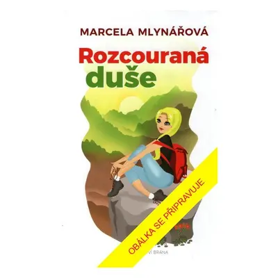 Rozcouraná duše - Marcela Mlynářová