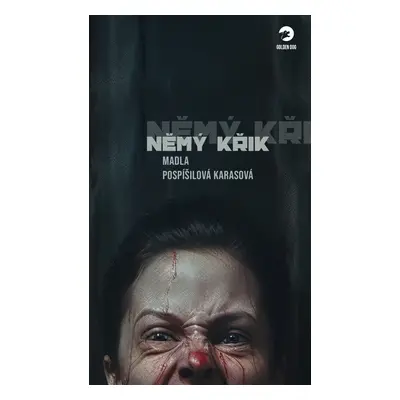 Němý křik - Madla Pospíšilová Karasová