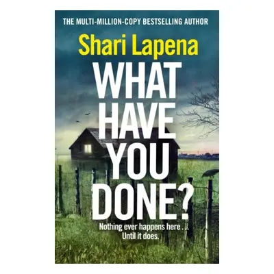 What Have You Done?: The addictive and haunting new thriller from the Richard & Judy bestselling