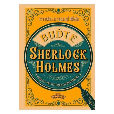 Buďte Sherlock Holmes - Richard Wolfrik Galland