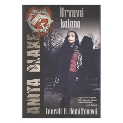 Anita Blake 5 - Krvavé koleno - Laurell Kaye Hamilton