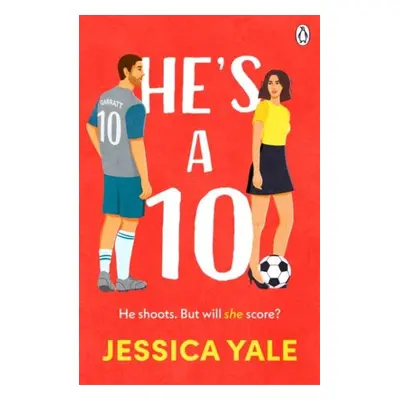 He´s A 10: The hot new football romance for fans of Sarah Adams and Amy Lea! - Jessica Yale