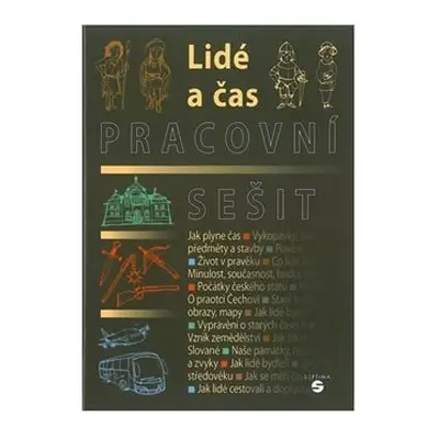 Lidé a čas - pracovní sešit vlastivědy pro praktické školy - Alena Matušková