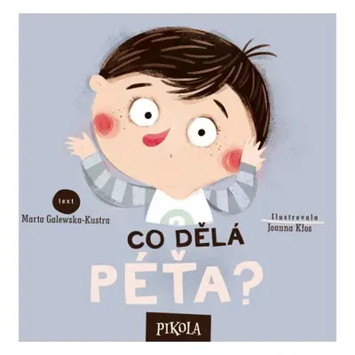 Co dělá Péťa? - Marta Galewska-Kustra