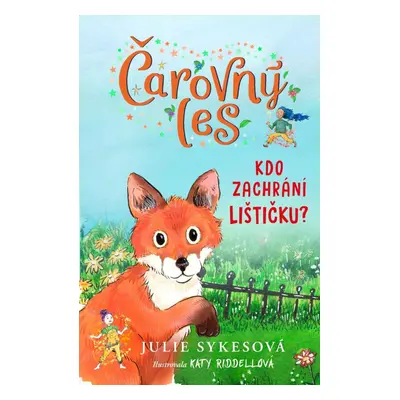 Čarovný les: Kdo zachrání lištičku? - Julie Sykesová