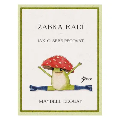 Žabka radí – Jak o sebe pečovat - Maybell Eequay