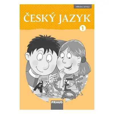 Český jazyk 1 pro ZŠ - Příručka učitele / nová generace